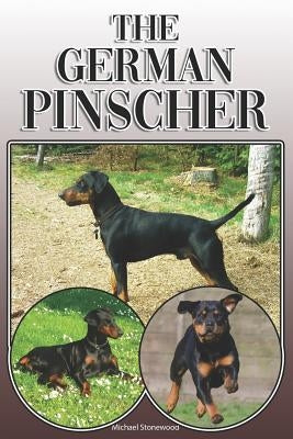 The German Pinscher: A Complete and Comprehensive Owners Guide To: Buying, Owning, Health, Grooming, Training, Obedience, Understanding and Paperback Independently Published