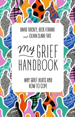 My Grief Handbook: Why Grief Hurts and How to Cope Paperback Jessica Kingsley Publishers