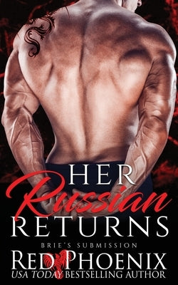Her Russian Returns Paperback Red Phoenix Entertainment, LLC