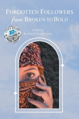 Forgotten Followers: from Broken to Bold Paperback FriesenPress