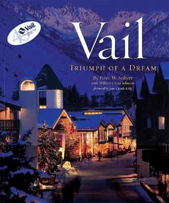Vail: Triumph of a Dream Paperback Mountain Sports Press