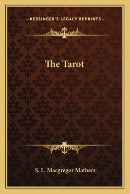 The Tarot by Mathers, S. L. MacGregor
