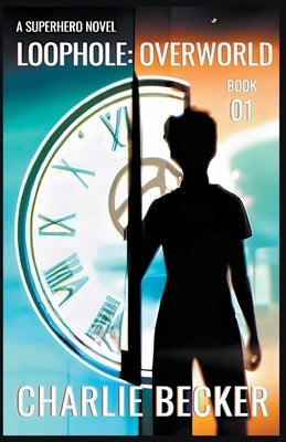 LoopHole: Overworld Paperback Charlie Becker