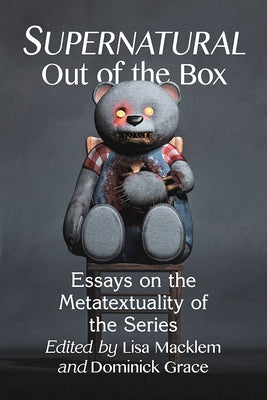 Supernatural Out of the Box: Essays on the Metatextuality of the Series Paperback McFarland & Company