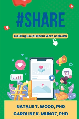 #Share: Building Social Media Word of Mouth by Wood, Natalie T.