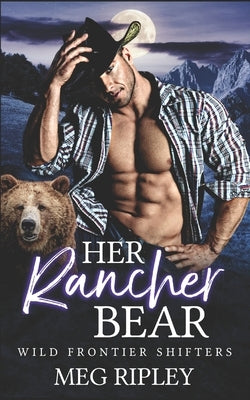 Her Rancher Bear Paperback Independently Published