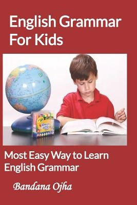 English Grammar for Kids: Most Easy Way to learn English Grammar Paperback Independently Published