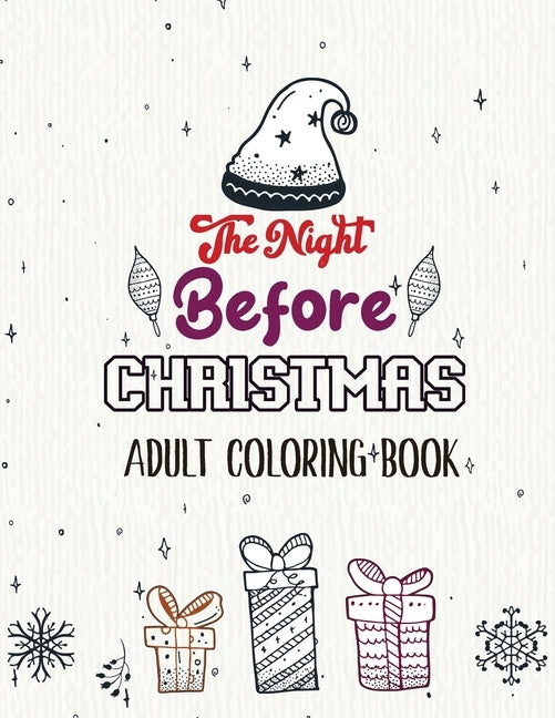 The Night Before Christmas - Adult Coloring Book: Christmas Fun Grayscale Coloring Pages, Beautiful Winter Christmas Coloring Book, Relaxing Christmas Paperback Independently Published
