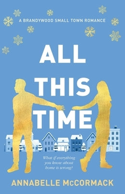 All This Time: A Contemporary Romance Novel Paperback Annabelle McCormack