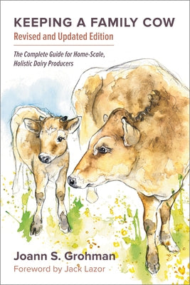 Paperback copy of "Keeping a Family Cow" book by Chelsea Green Publishing, showing the cover with title and author details.