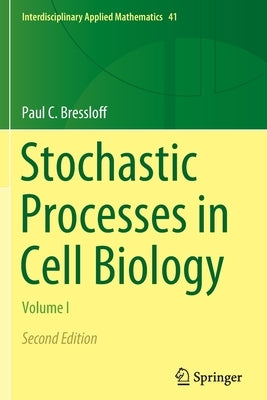 Stochastic Processes in Cell Biology: Volume I Paperback Springer