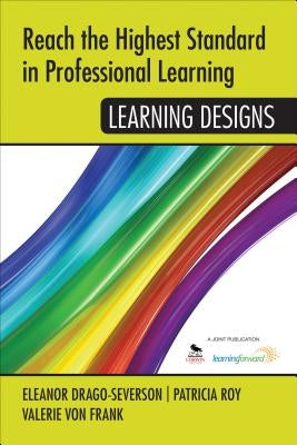 Reach the Highest Standard in Professional Learning: Learning Designs Paperback Corwin Publishers