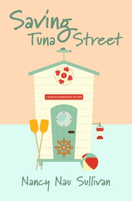 Saving Tuna Street: A Blanche Murninghan Mystery Paperback Light Messages