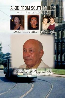 A Kid from South Philly: Mi Famiglia Paperback Xlibris