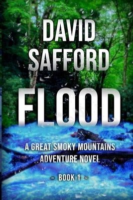 Flood: A Great Smoky Mountains Adventure Novel, Book 1 Paperback Bean Tree Press