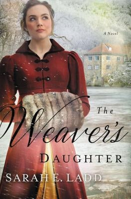 The Weaver's Daughter: A Regency Romance Novel Paperback Thomas Nelson
