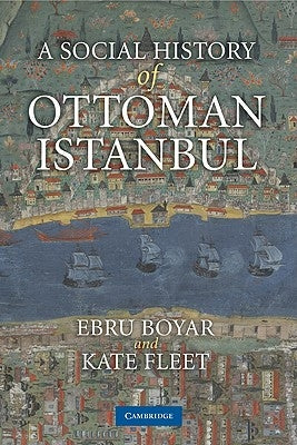 A Social History of Ottoman Istanbul Paperback Cambridge University Press