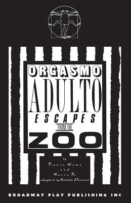 Orgasmo Adulto Escapes from the Zoo Paperback Broadway Play Publishing