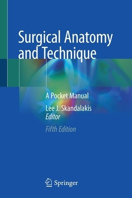 Surgical Anatomy and Technique: A Pocket Manual Paperback Springer