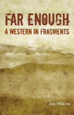 Far Enough: A Western in Fragments Paperback Black Lawrence Press, Inc.