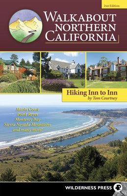 Walkabout Northern California: Hiking Inn to Inn Paperback Wilderness Press