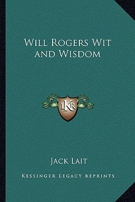 Will Rogers Wit and Wisdom Paperback Kessinger Publishing