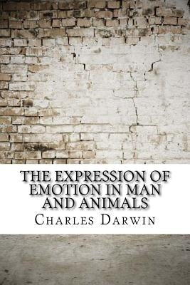 The Expression of Emotion in Man and Animals Paperback Createspace Independent Publishing Platform