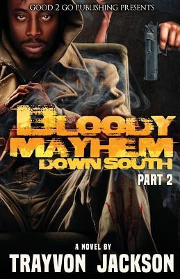 Bloody Mayhem Down South 2 Paperback Good2go Publishing