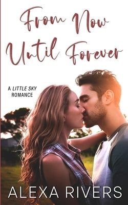 From Now Until Forever Paperback Alexa Rivers