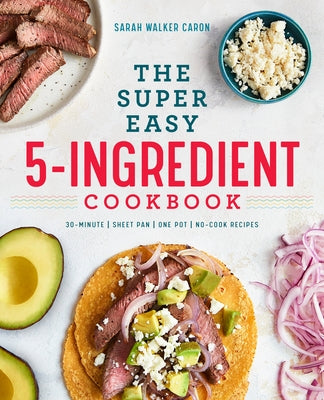 The Super Easy 5-Ingredient Cookbook Paperback Rockridge Press