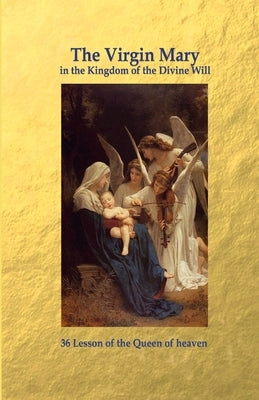 The Virgin Mary in the Kingdom of the Divine Will Paperback Lulu.com