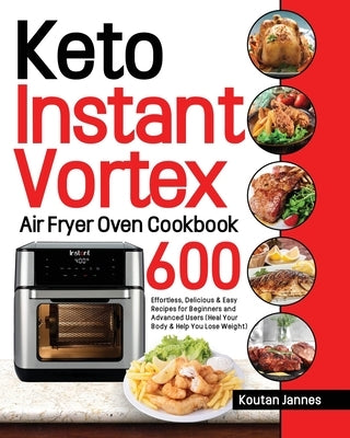 Keto Instant Vortex Air Fryer Oven Cookbook Paperback Stive Johe