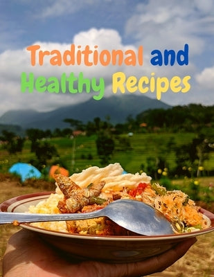 Paperback book titled "Traditional and Healthy Recipes for a Tasteful Life" by Intell World Publishers, featuring colorful food images.
