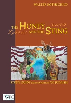The Honey and the Sting: Study Guide for Conversion to Judaism Paperback Jvab