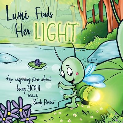 Lumi Finds Her Light: An inspiring story about being YOU! Paperback Balboa Press
