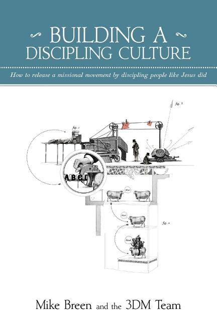 Building a Discipling Culture, 2nd Edition 3dm International