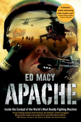 Apache: Inside the Cockpit of the World's Most Deadly Fighting Machine Paperback Grove Press