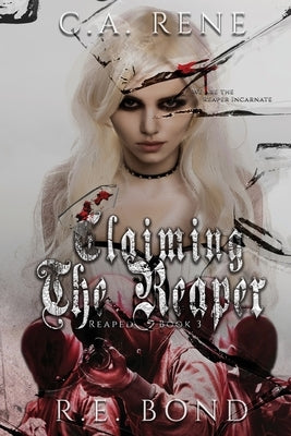 Claiming the Reaper Paperback C.A. Rene