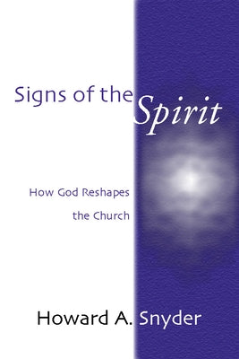 Signs of the Spirit: How God Reshapes the Church Paperback Wipf & Stock Publishers