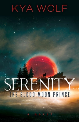 Serenity (the Blood Moon Prince) Paperback Morgan James Fiction
