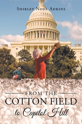 From the Cotton Field to Capitol Hill Paperback Page Publishing, Inc.