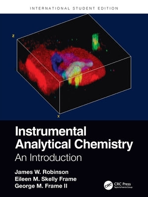 Instrumental Analytical Chemistry: An Introduction, International Student Edition Paperback CRC Press