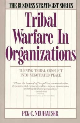 Tribal Warfare in Organizations: Turning Tribal Conflict Into Negotiated Peace Paperback Harper Business