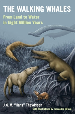 The Walking Whales: From Land to Water in Eight Million Years Paperback University of California Press