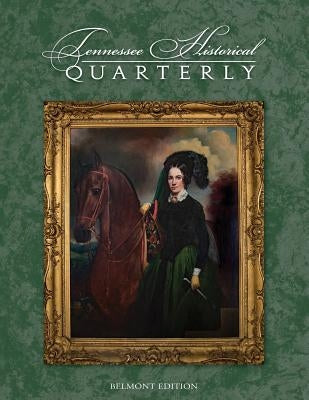 Tennessee Historical Quarterly - Belmont Edition Paperback Belmont Mansion
