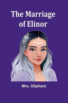 The Marriage of Elinor Paperback Alpha Edition