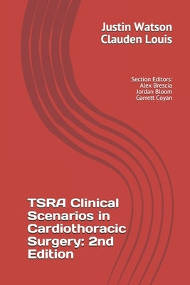 TSRA Clinical Scenarios in Cardiothoracic Surgery: 2nd Edition Paperback Independently Published