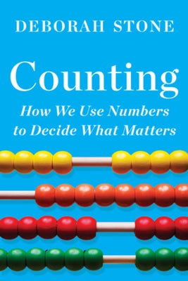 Counting: How We Use Numbers to Decide What Matters Paperback Liveright Publishing Corporation