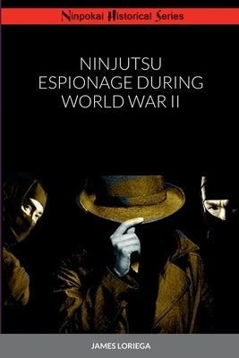 Ninjutsu Espionage During World War II Paperback Lulu.com
