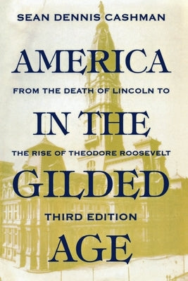 America in the Gilded Age: Third Edition Paperback New York University Press